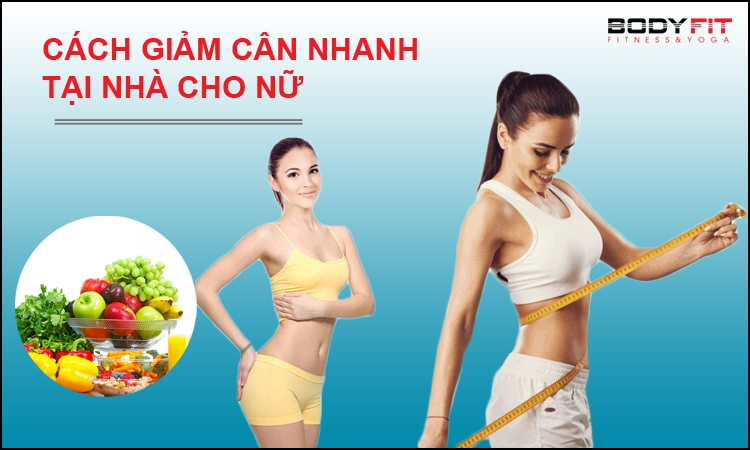 Cách giảm cân nhanh tại nhà cho nữ